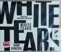 White Tears written by Hari Kunzru performed by Jonathan Todd Ross on CD (Unabridged)